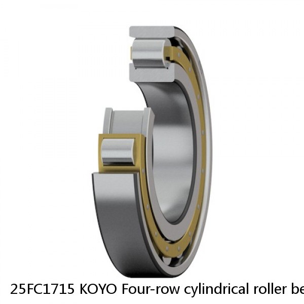 25FC1715 KOYO Four-row cylindrical roller bearings