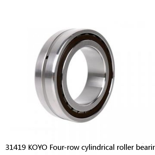 31419 KOYO Four-row cylindrical roller bearings