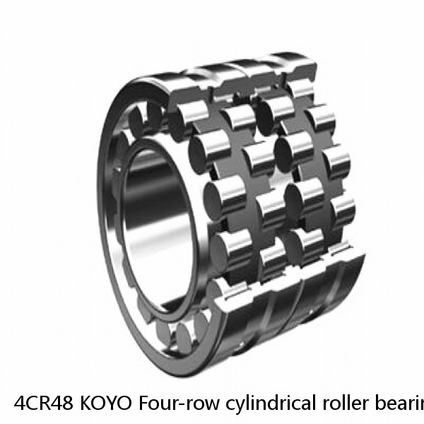 4CR48 KOYO Four-row cylindrical roller bearings