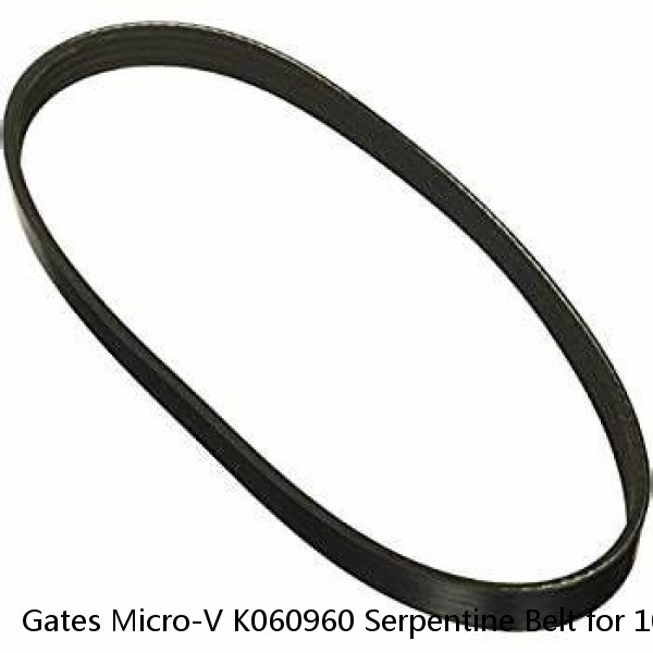 Gates Micro-V K060960 Serpentine Belt for 10243938 12564763 12569352 my